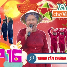 Tôi yêu chợ Việt mùa 7 | Trung Tâm Thương Mại Kon Tum | Tập 16